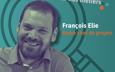 WE ZOOM – Nous vous présentons François Elie, notre Project manager